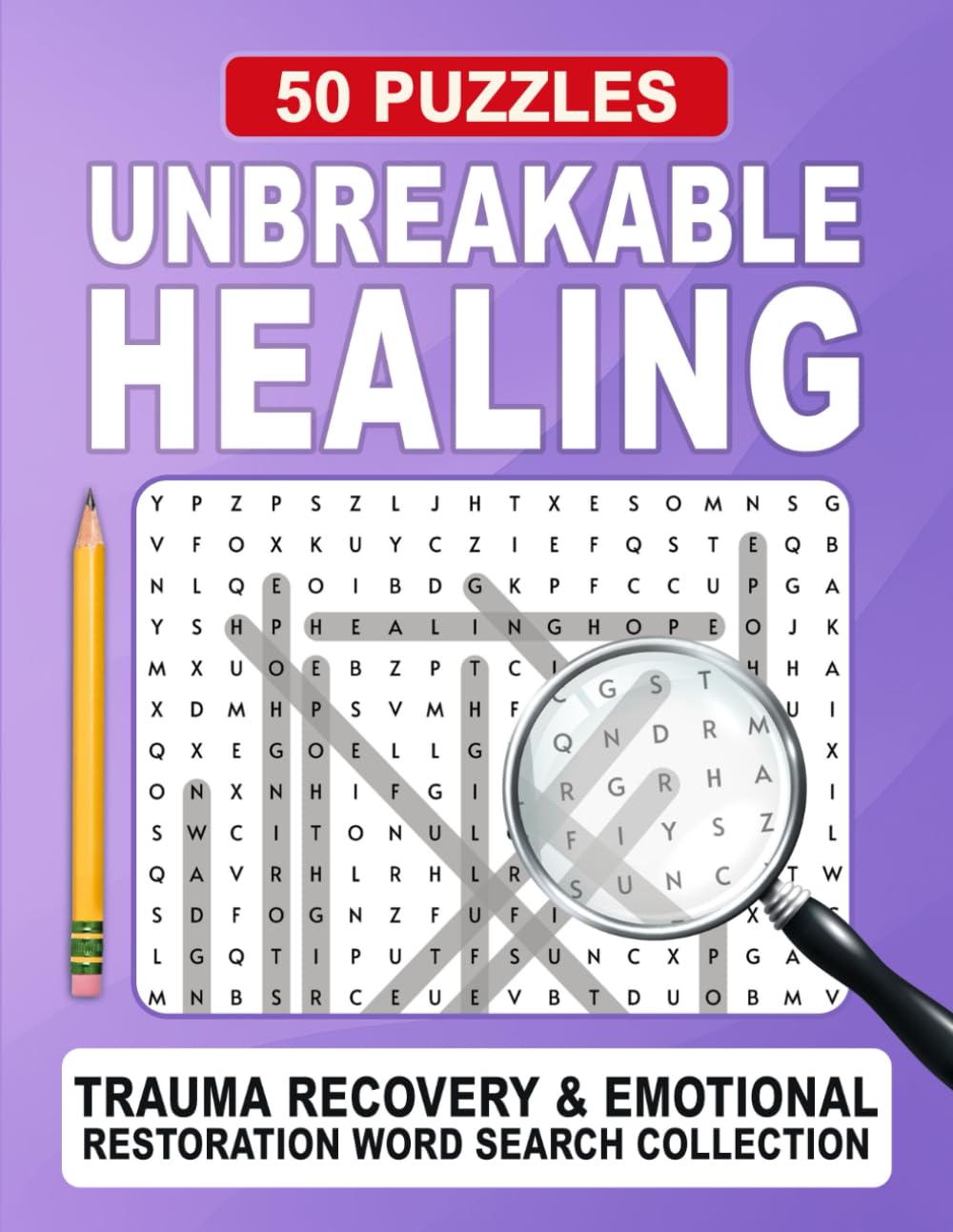 Unbreakable Healing Word Search: Relaxing Word Search Puzzles for Renewal, Positivity, and Calm Focus (Unbreakable Word Search Series)