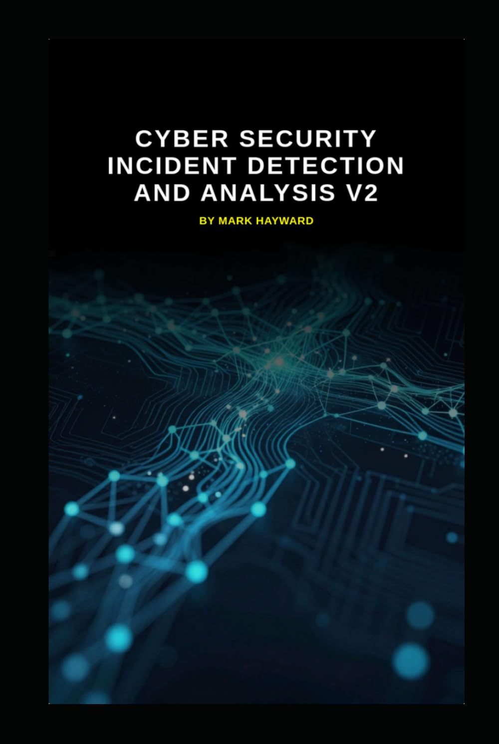 Cyber Security Incident Detection and Analysis v2: Updated information from v1 to v2 (Series 2a)