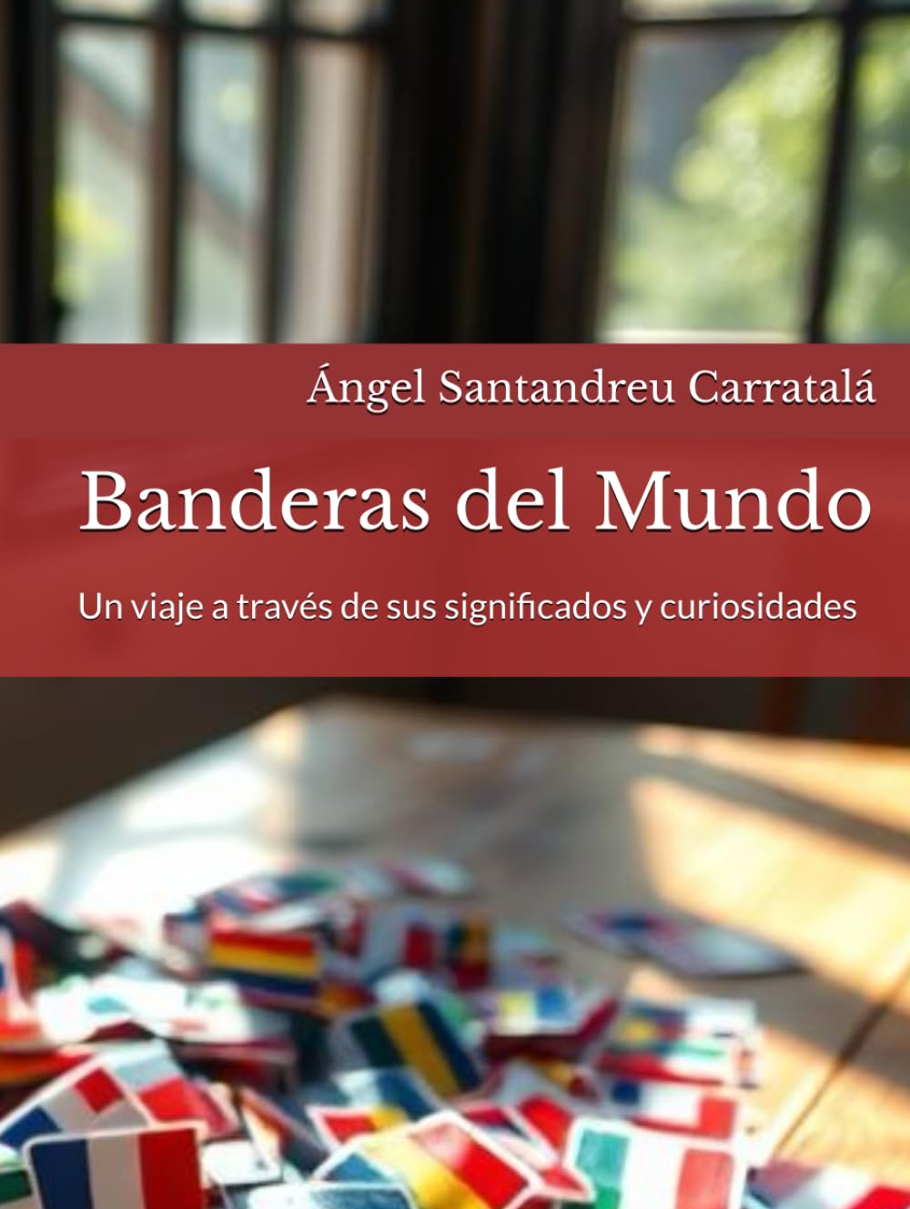 Banderas del Mundo: Un viaje a través de sus significados y curiosidades