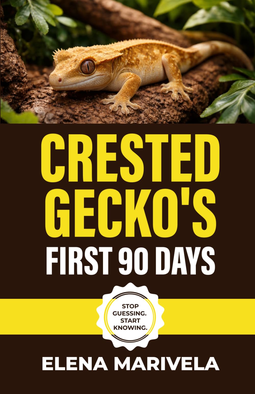 My Crested Gecko's First 90 Days: Survive the Settling Period, Avoid the Common Mistakes, and Start Right (The Crestie Keeper Series)