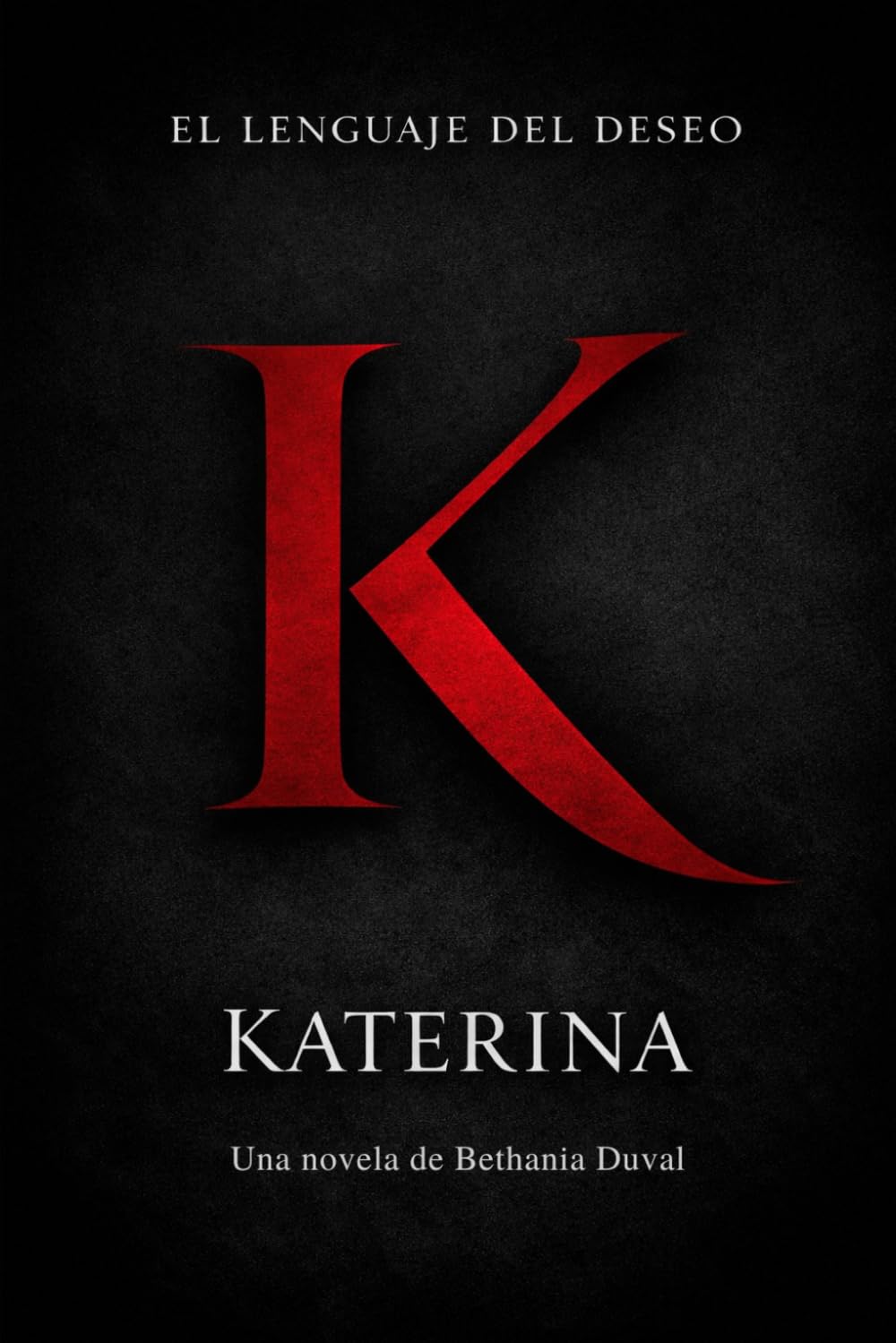 El Lenguaje del Deseo: Katerina: Volumen I