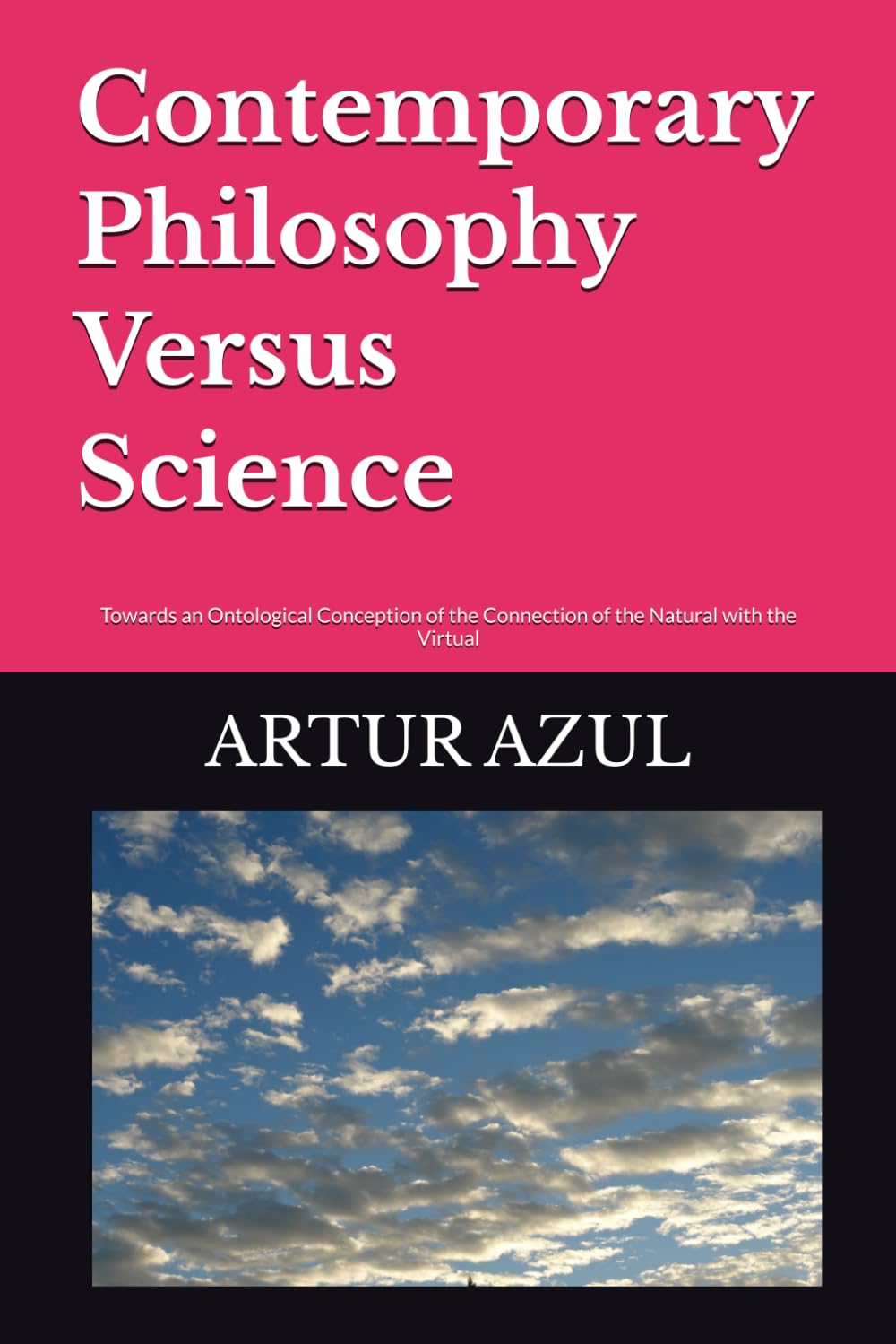 Contemporary Philosophy Versus Science: Towards an Ontological Conception of the Conjunction of the Natural and the Virtual
