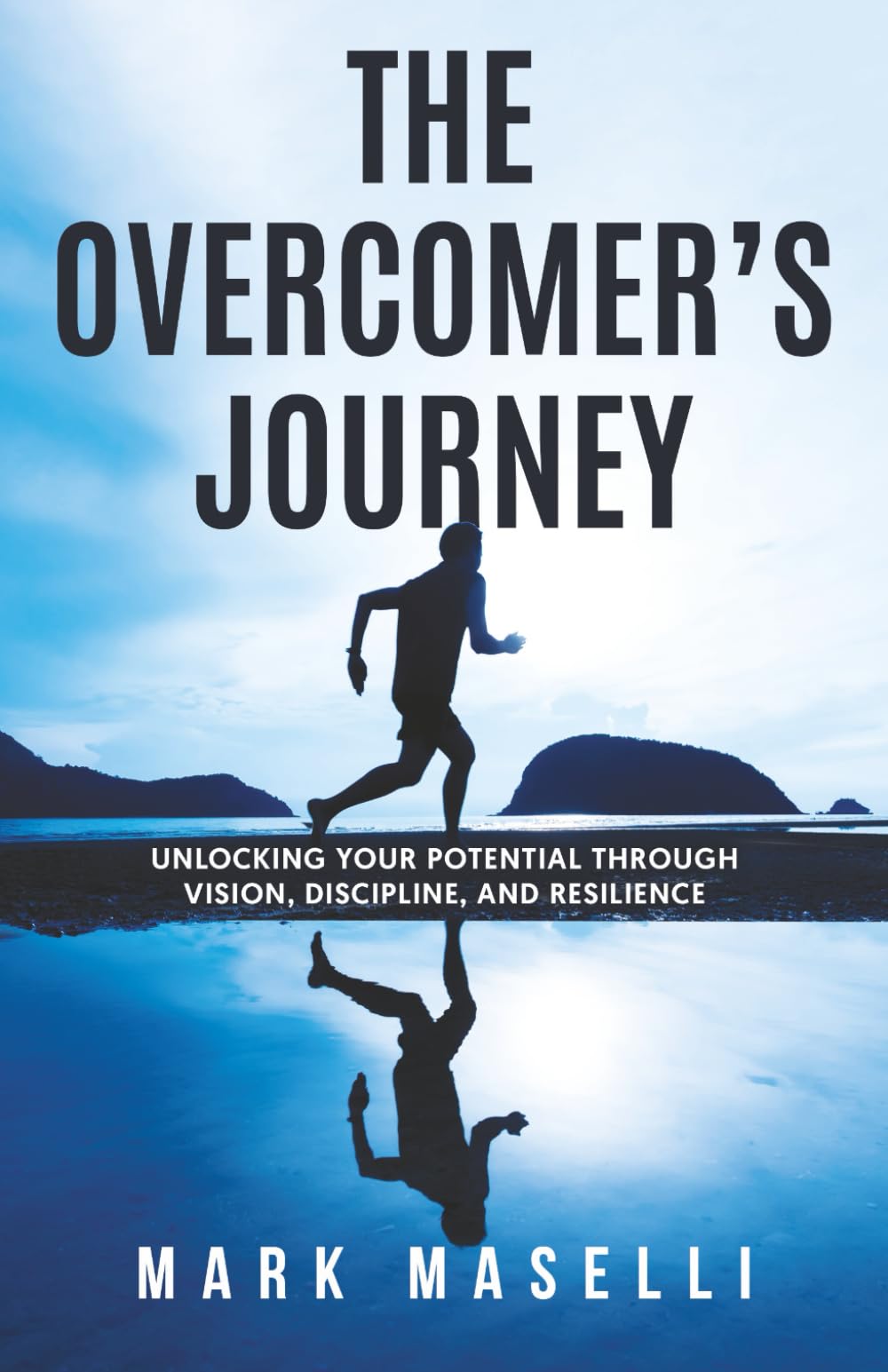 The Overcomer's Journey: Unlocking Your Potential Through Vision, Discipline, and Resilience