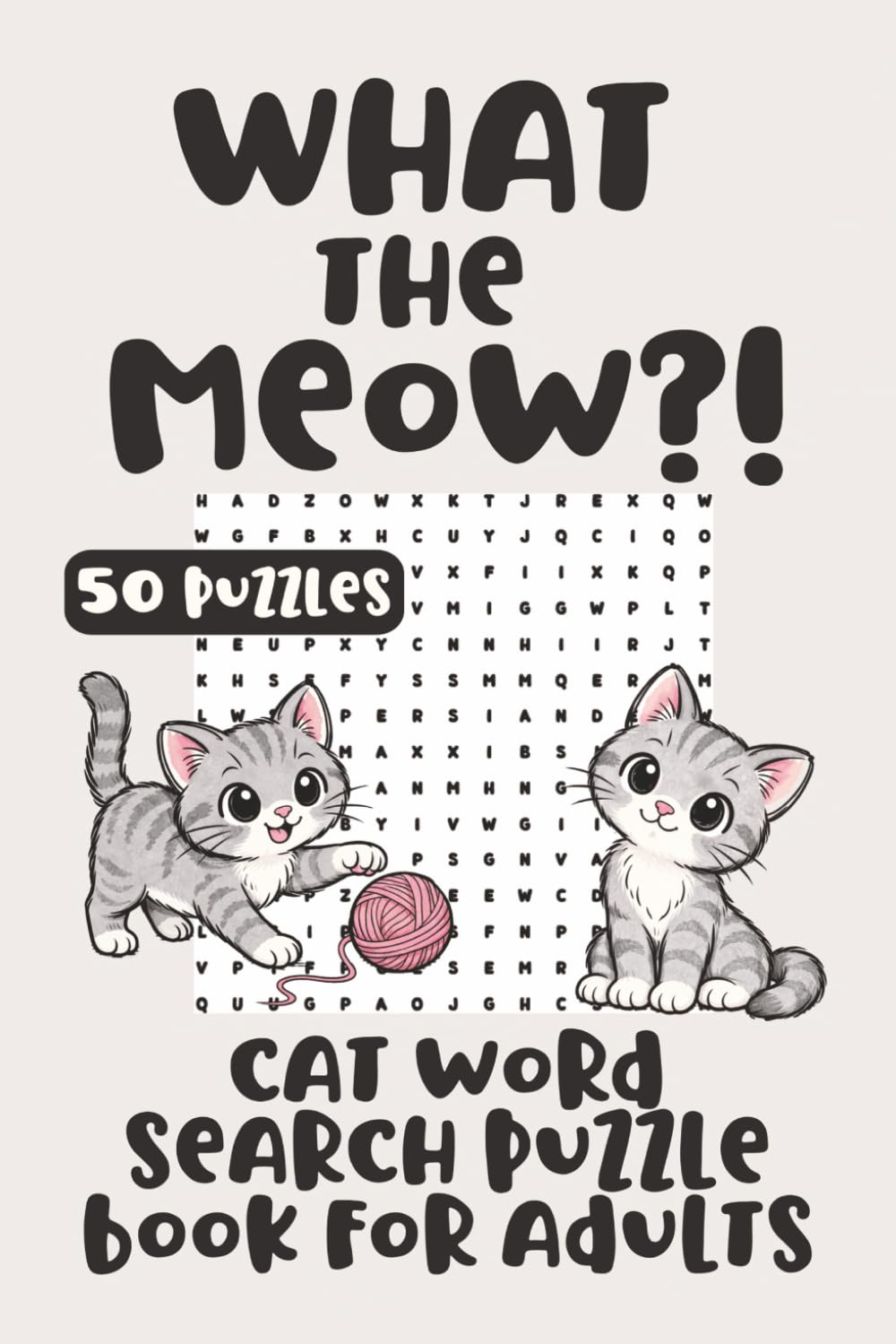 What The Meow?!: Cat Word Search Puzzle Book For Adults