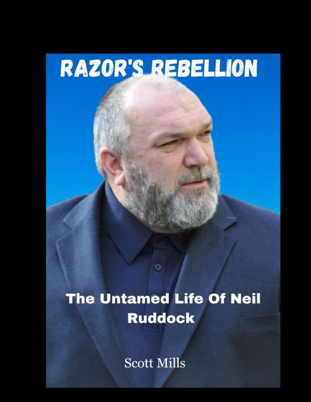 Razor's Rebellion: The Untamed Life Of Neil Ruddock