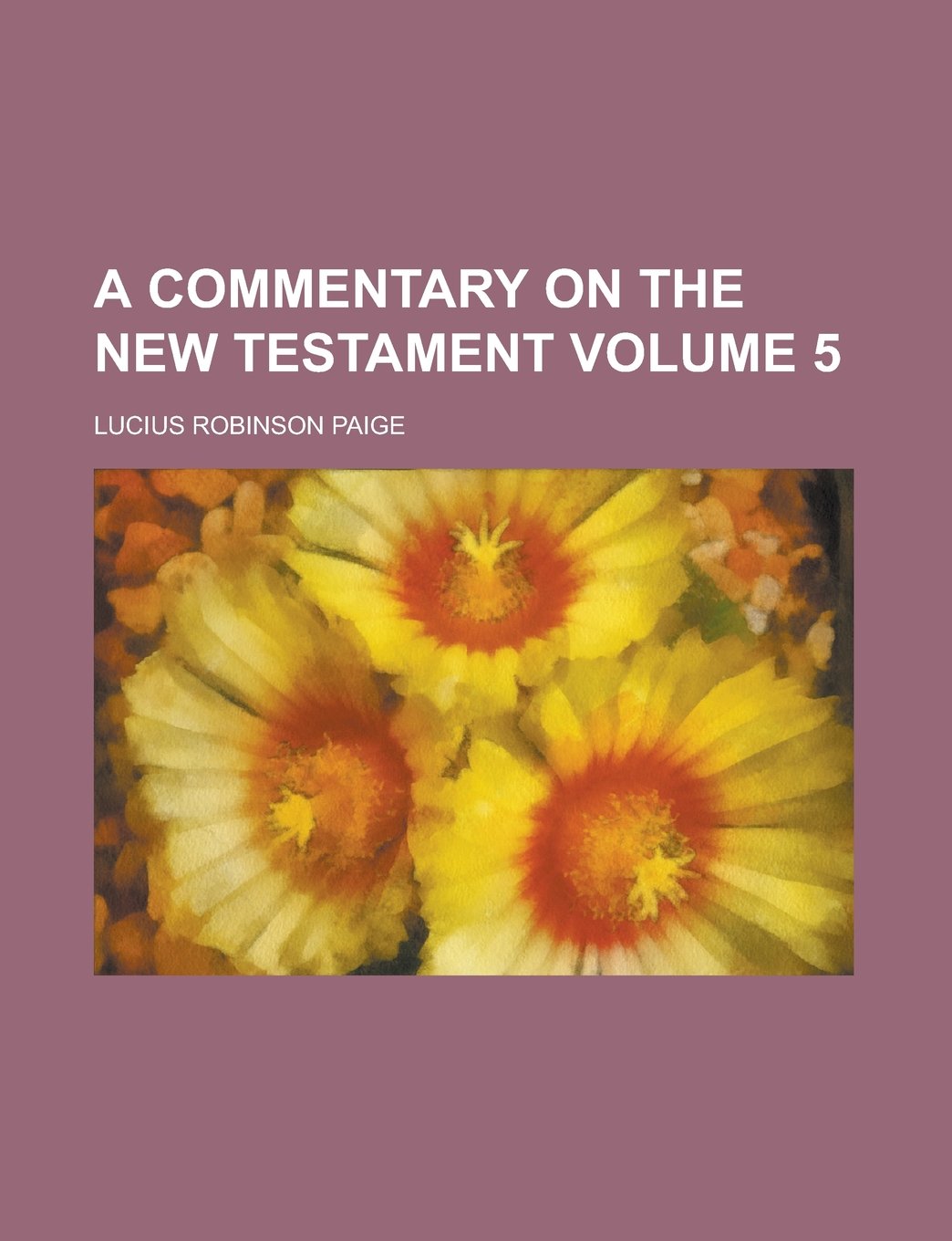 A Commentary on the New Testament Volume 5