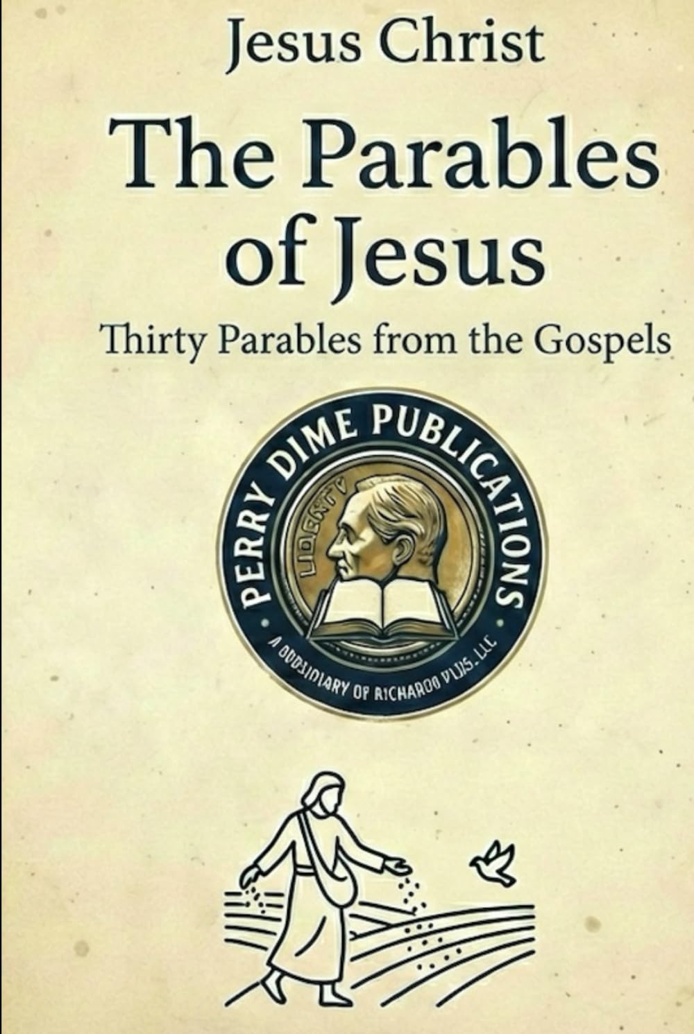 The Parables of Jesus: Thirty Parables from the Gospels