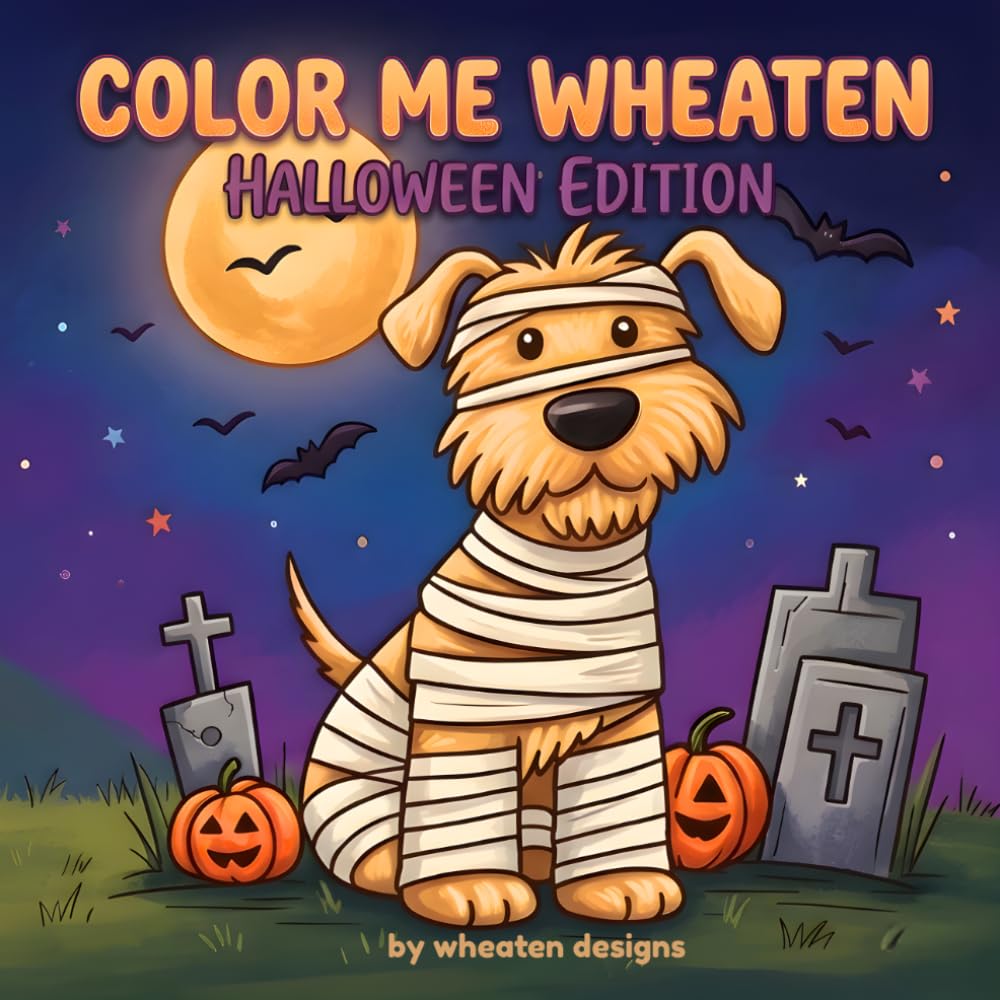 Color Me Wheaten Halloween Edition: A Coloring Book for Kids (and Wheaten Obsessed Adults)