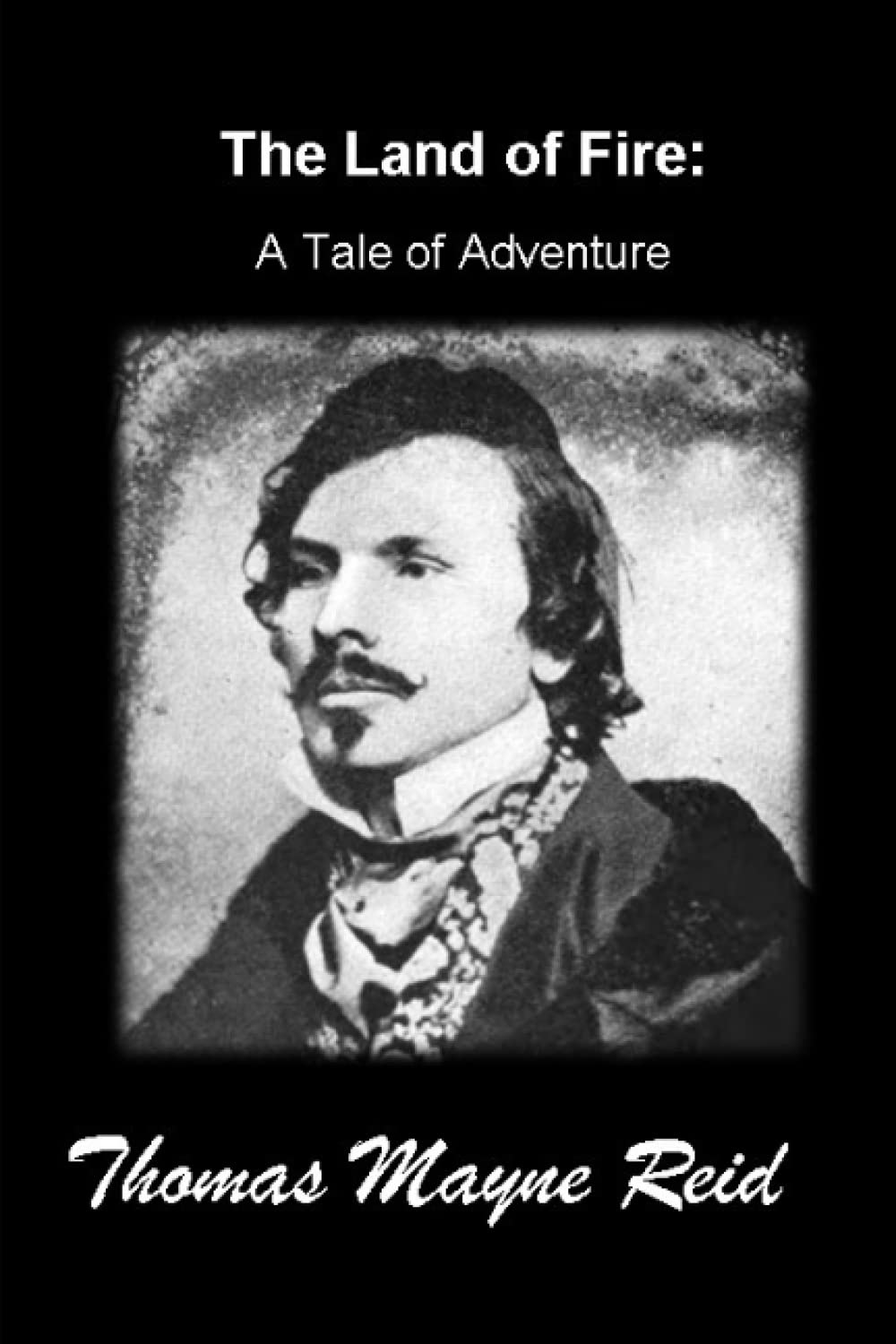 The Land of Fire: A Tale of Adventure: (Annotated edition) Illustrated