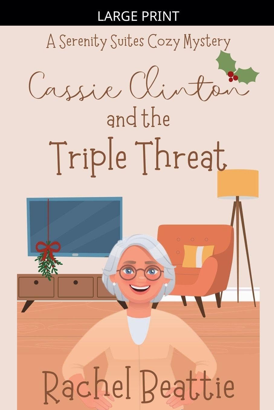 Cassie Clinton and the Triple Threat: 3 (A Serenity Suites Cozy Mystery)