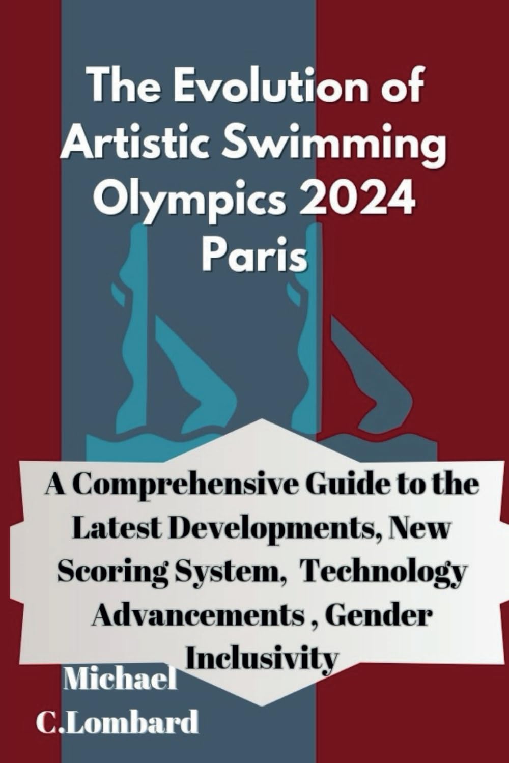 The Evolution of Artistic Swimming Olympics 2024 Paris: A Comprehensive Guide to the Latest Developments, New Scoring System, Technology Advancements , Gender Inclusivity
