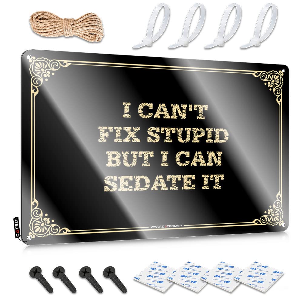 MWFKKADDB Cave Door Sign I Can'T Fix Stupid But Can Sedate It Tin Sign Home Bar Decor Beer Decor(20X30CM)