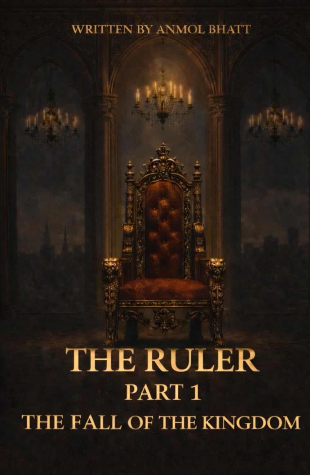 The Ruler Part 1: The Fall of the Kingdom
