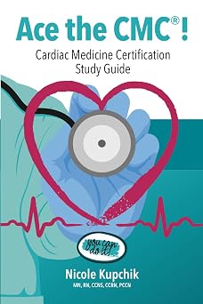 Ace the CMC! You Can Do It! Cardiac Medicine Certification Study Guide