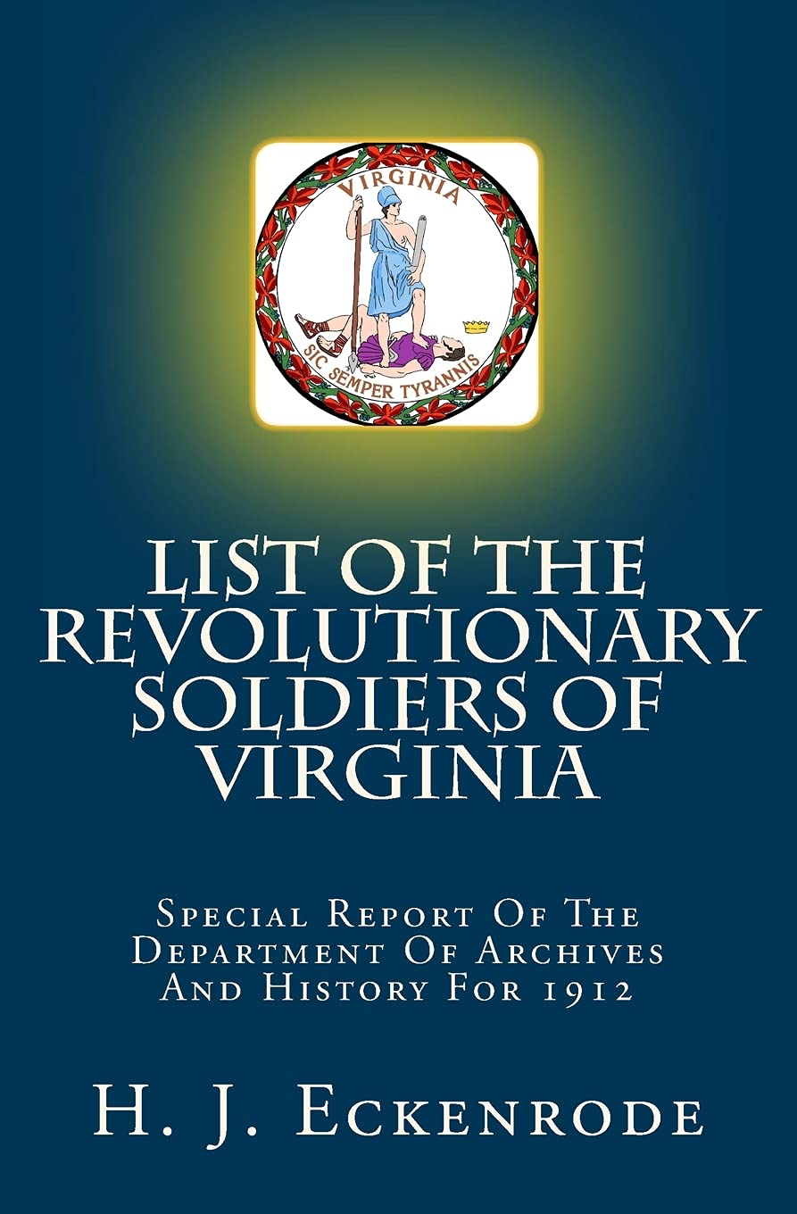 List Of The Revolutionary Soldiers Of Virginia: Special Report Of The