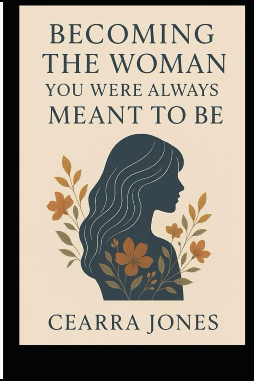 Becoming the Woman You Were Always Meant to Be: "A Journey Back to Myself": 1 (STAYING THE WOMAN YOU BECAME)