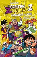 Capitán Zheimer. Estrellas del Rock 8416900736 Book Cover