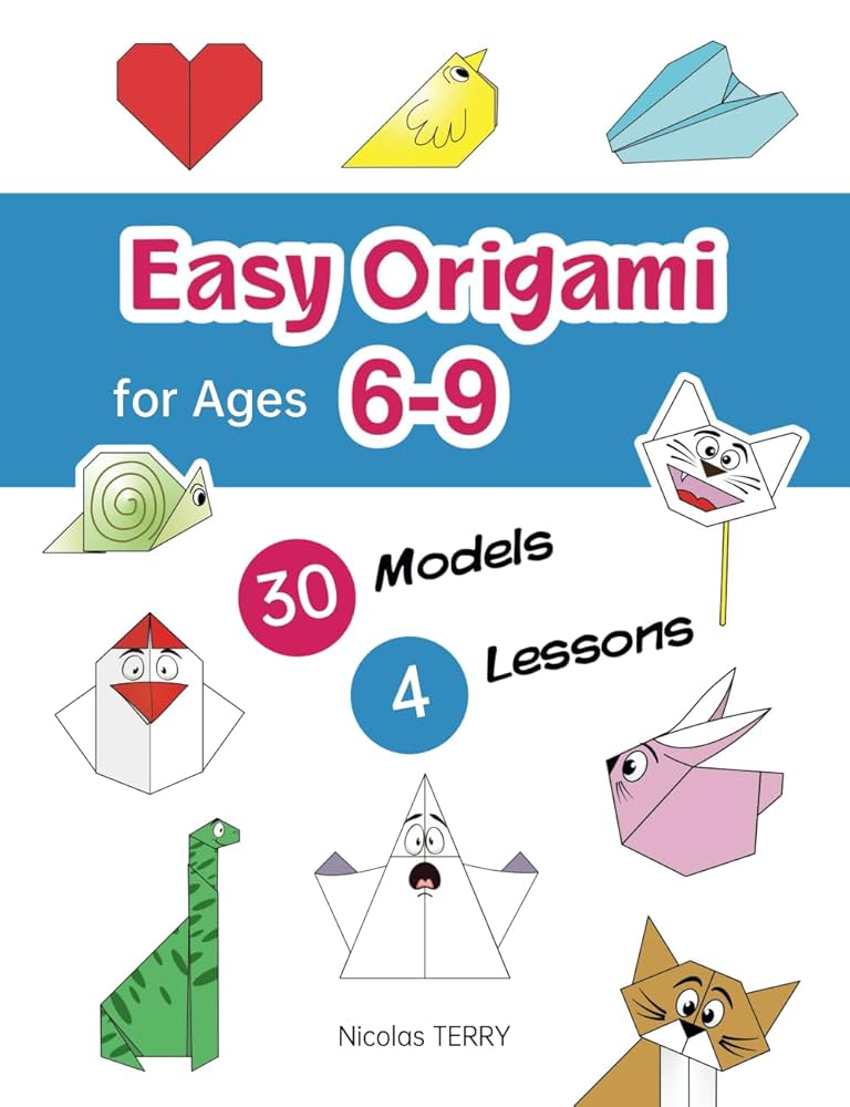 easy-origami-for-ages-6-9-30-simple-models-and-4-step-by-step-lessons-for-beginners-perfect-craft-activity-for-kid-terry-nicolas-9782494034235-amazon-com-books for Free Easy Origami Instructions Printable Easy Origami for Ages 6-9: 30 Simple Models and 4 Step-by-Step Lessons for Beginners, Perfect Craft Activity for Kid: Terry, Nicolas: 9782494034235: Amazon.com: Books for Free Easy Origami Instructions Printable