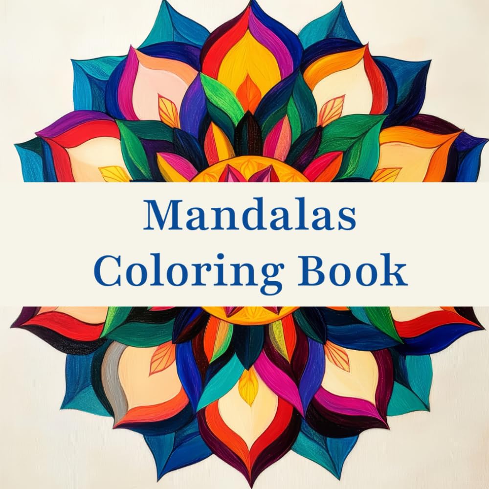 Mandalas Coloring Book: Relax, Color, and Enjoy 50 Easy and Cute Designs (Stress Relief and Relaxation Mandalas Coloring Book)