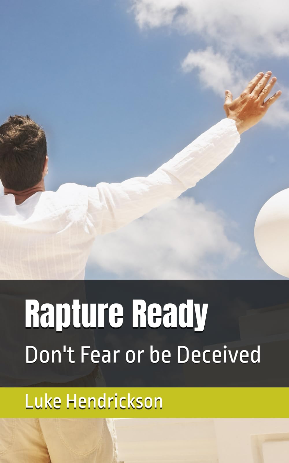 Rapture Ready: Don't Fear or be Deceived