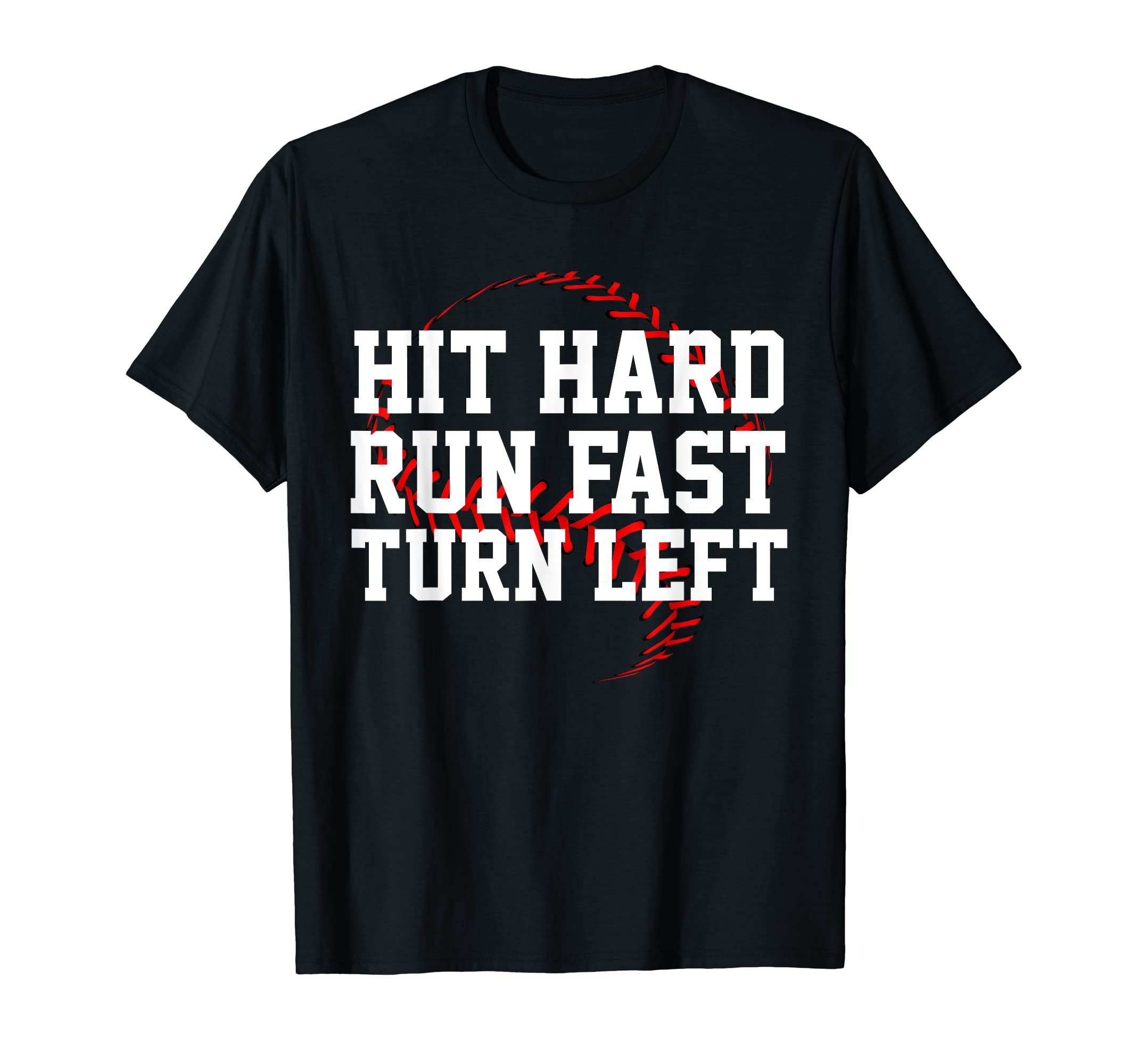 Baseball Men Teen Kids Boys Funny Shirts & GiftsHit Hard Run Fast Turn Left Funny Baseball Gift T-Shirt
