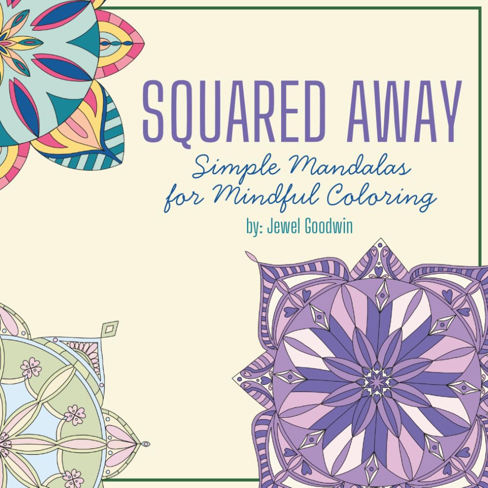 Squared Away: Simple Mandalas for Mindful Coloring