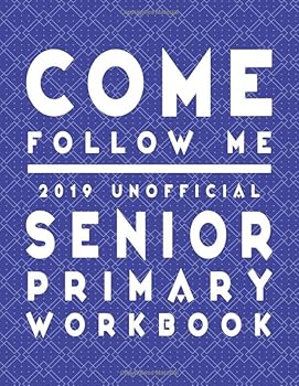 Paperback Come Follow Me 2019 Unofficial Senior Primary Workbook: LDS Scripture Word Searches, Crosswords, Mazes, Cryptograms, Coloring Pages Book