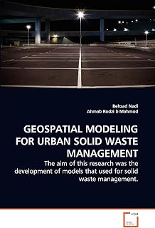 GEOSPATIAL MODELING FOR URBAN SOLID WASTE MANAGEMENT: The aim of this research was the development of models that used for solid waste management.