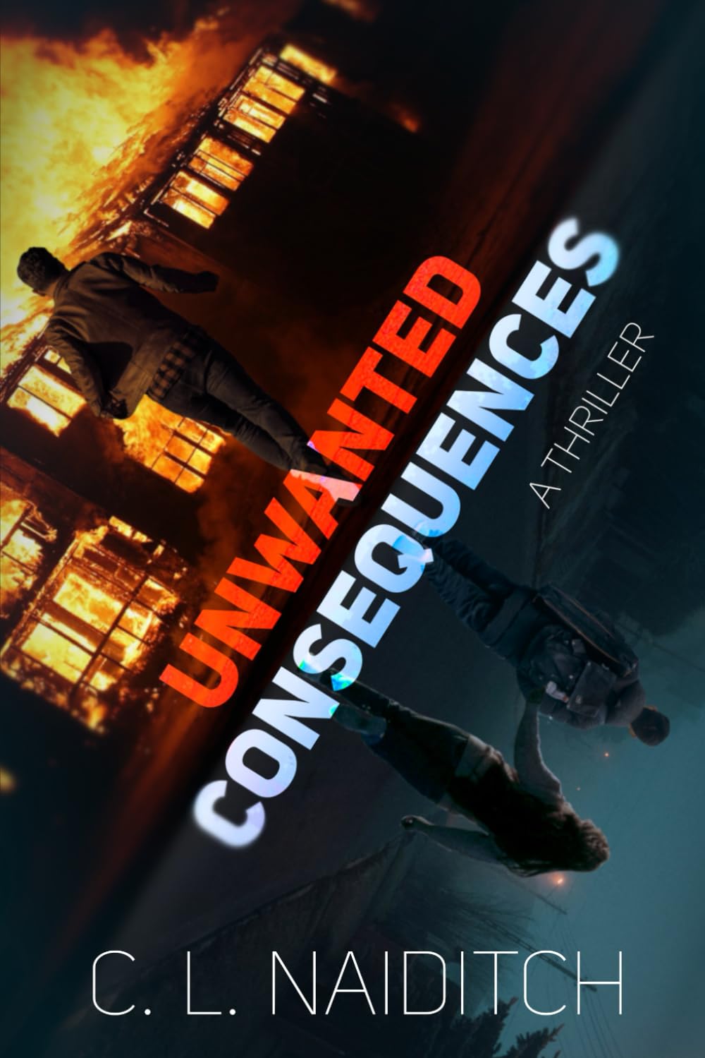 Unwanted Consequences: A Thriller