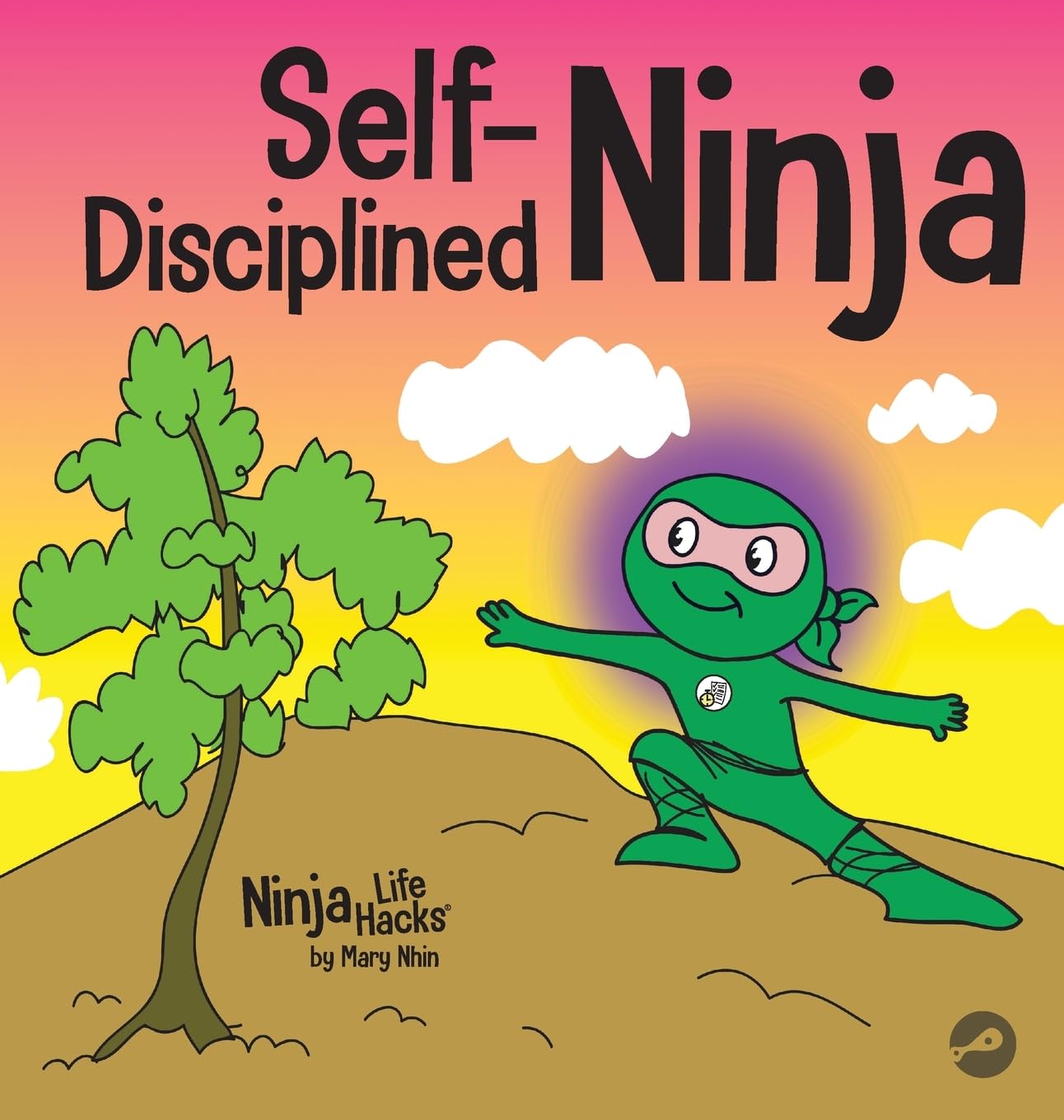 Self-Disciplined Ninja: A Children's Book About Improving Willpower: 47 (Ninja Life Hacks)