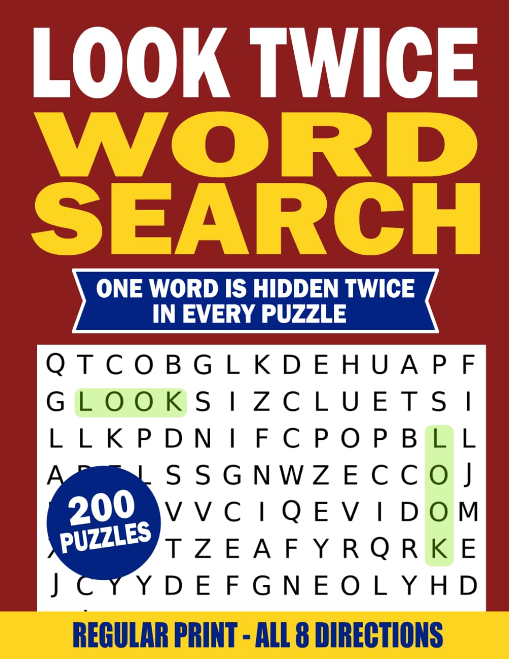 Look Twice Word Search for Adults: 200 Word Search Puzzles with One Word Hidden Twice in Every Puzzle (Look Twice Regular Print All Direction Word Search Puzzles)