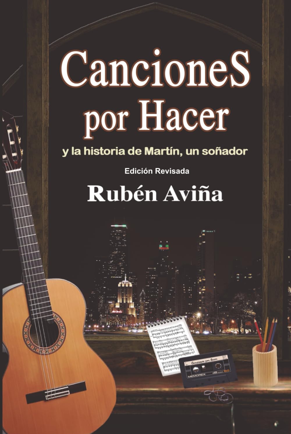 Canciones por hacer y la historia de Martin, un soñador- Edición Revisada