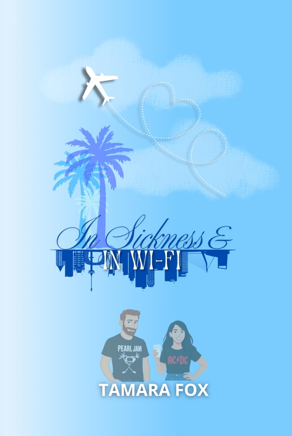 In Sickness and in Wi-Fi: Because forever doesn't wait on perfect.