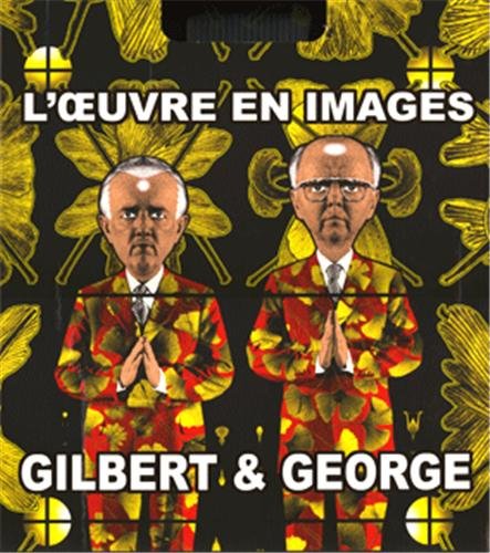 Télécharger Gilbert & George: L'œuvre en images (1971-2005) Livre eBook France