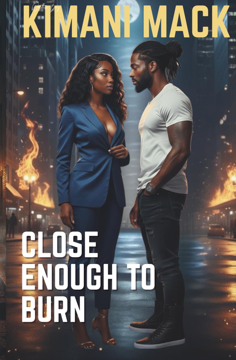 Close Enough to Burn (The Ember & Flame Trilogy)