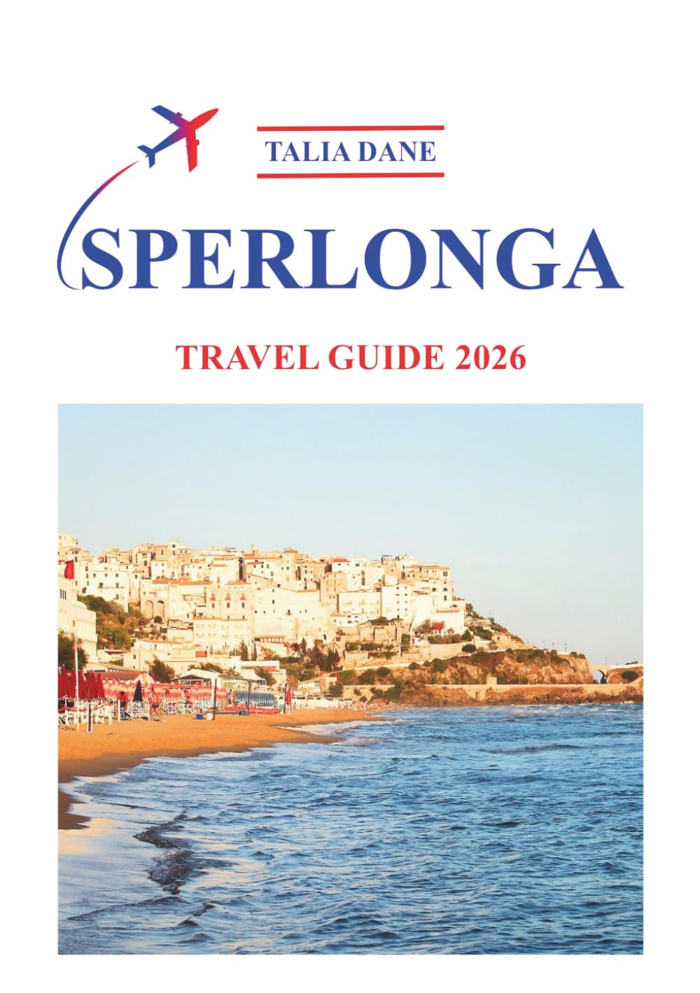 Sperlonga Travel Guide 2026: Insider Tips, Food, Culture