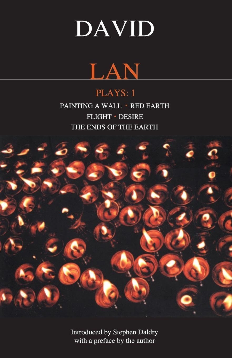 David Lan Plays: 1: Painting a Wall; Red Earth; Flight; Desire; The Ends of the Earth: v.1 (Contemporary Dramatists)