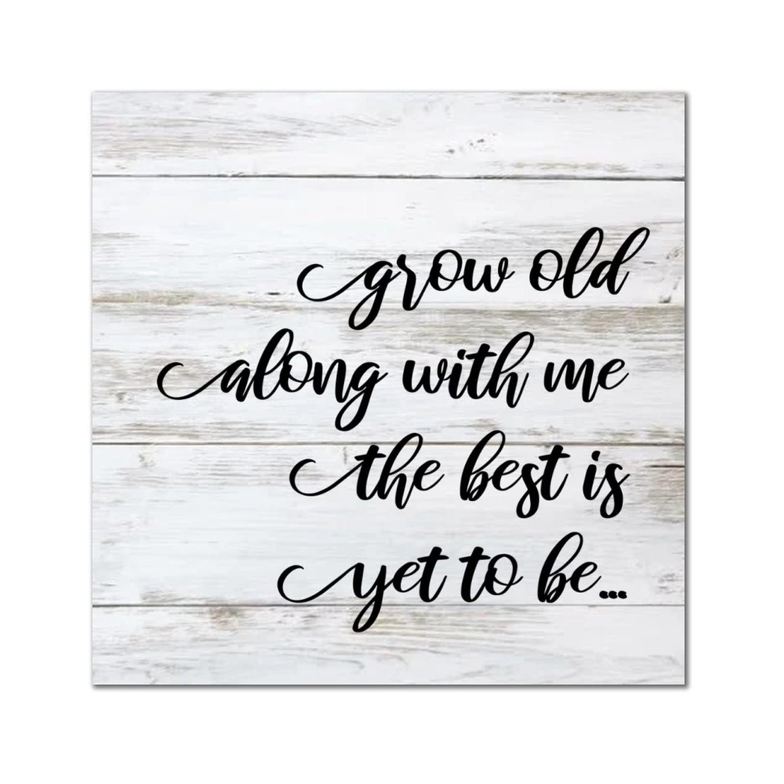 Plaque en bois Grow Old Along with Me, cadeau crémaillère