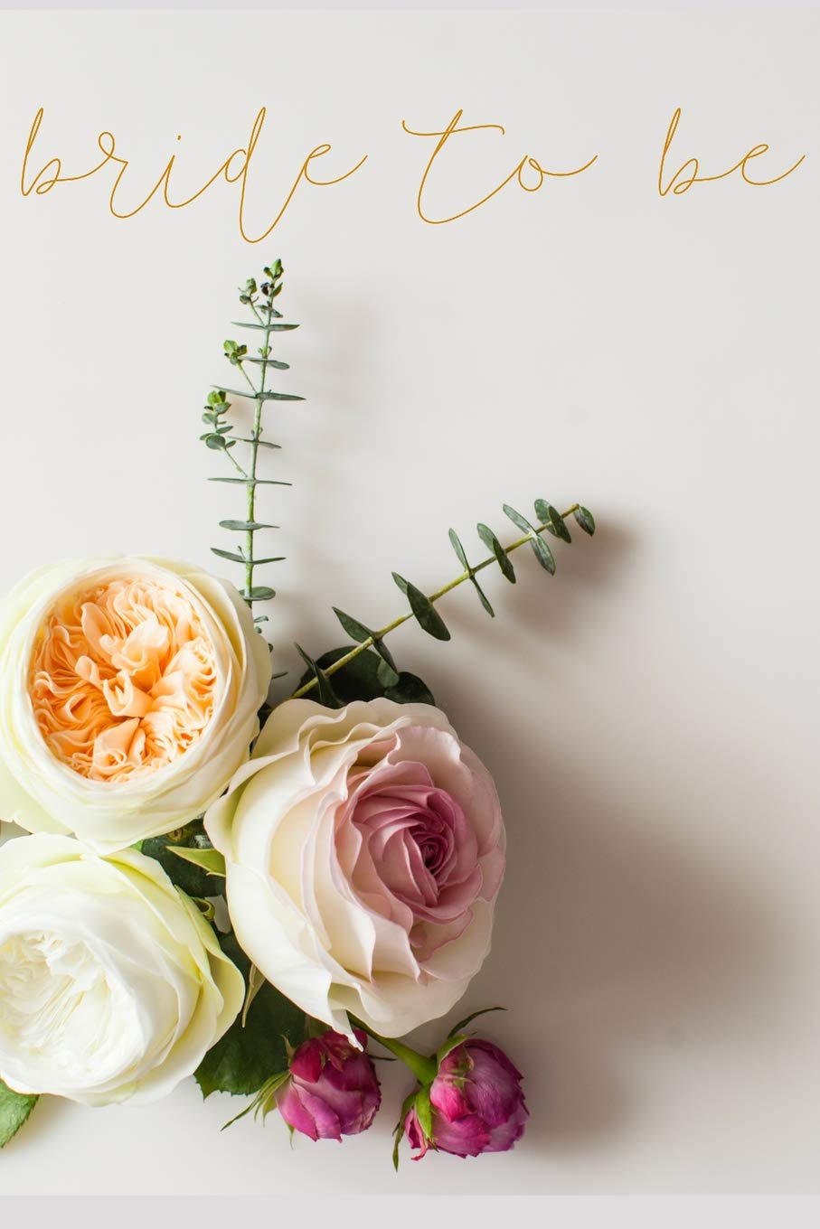 Bride To Be: Journal Notebook Diary Planner - gift for wedding party, bachelorette, hen do, rehearsal dinner Flor