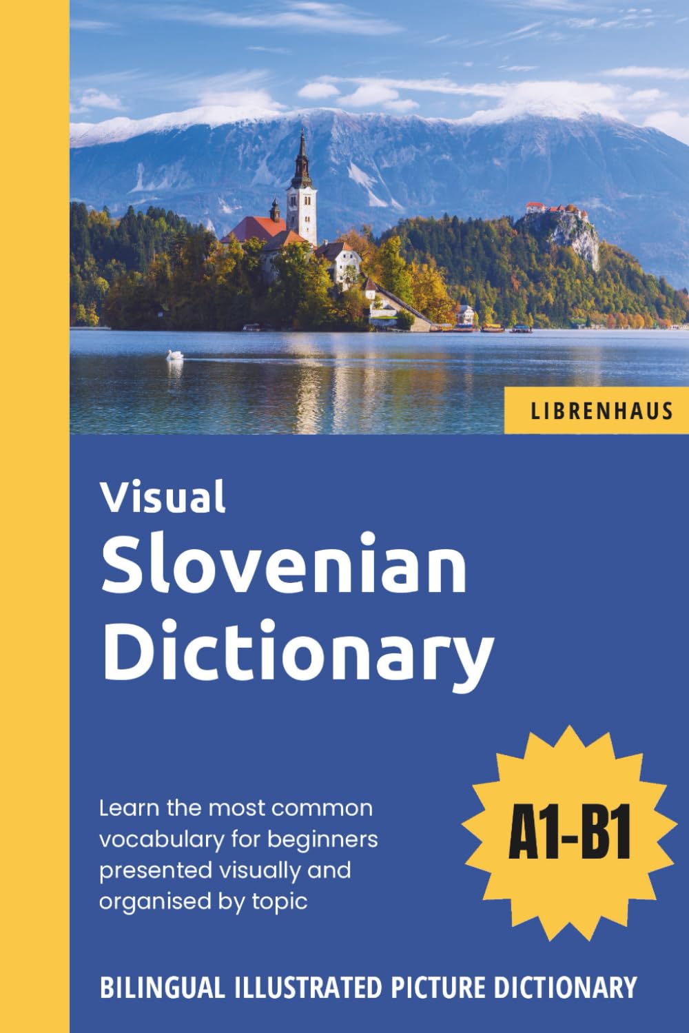 Visual Slovenian Dictionary - Learn the most common vocabulary for beginners organised by topic - Bilingual Illustrated Picture Dictionary