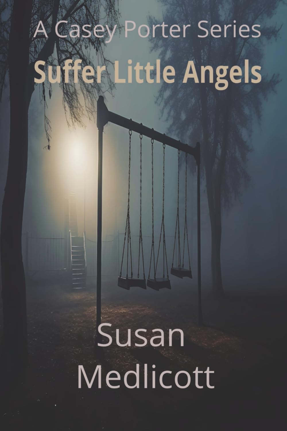 Suffer Little Angels: Casey Porter Series