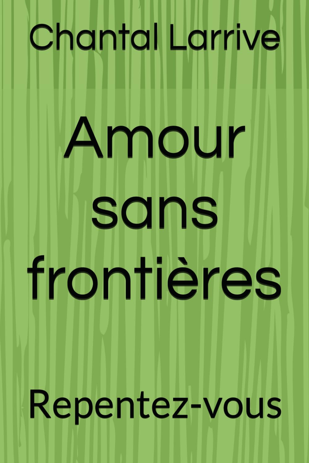 Amour sans frontières: Repentez-vous