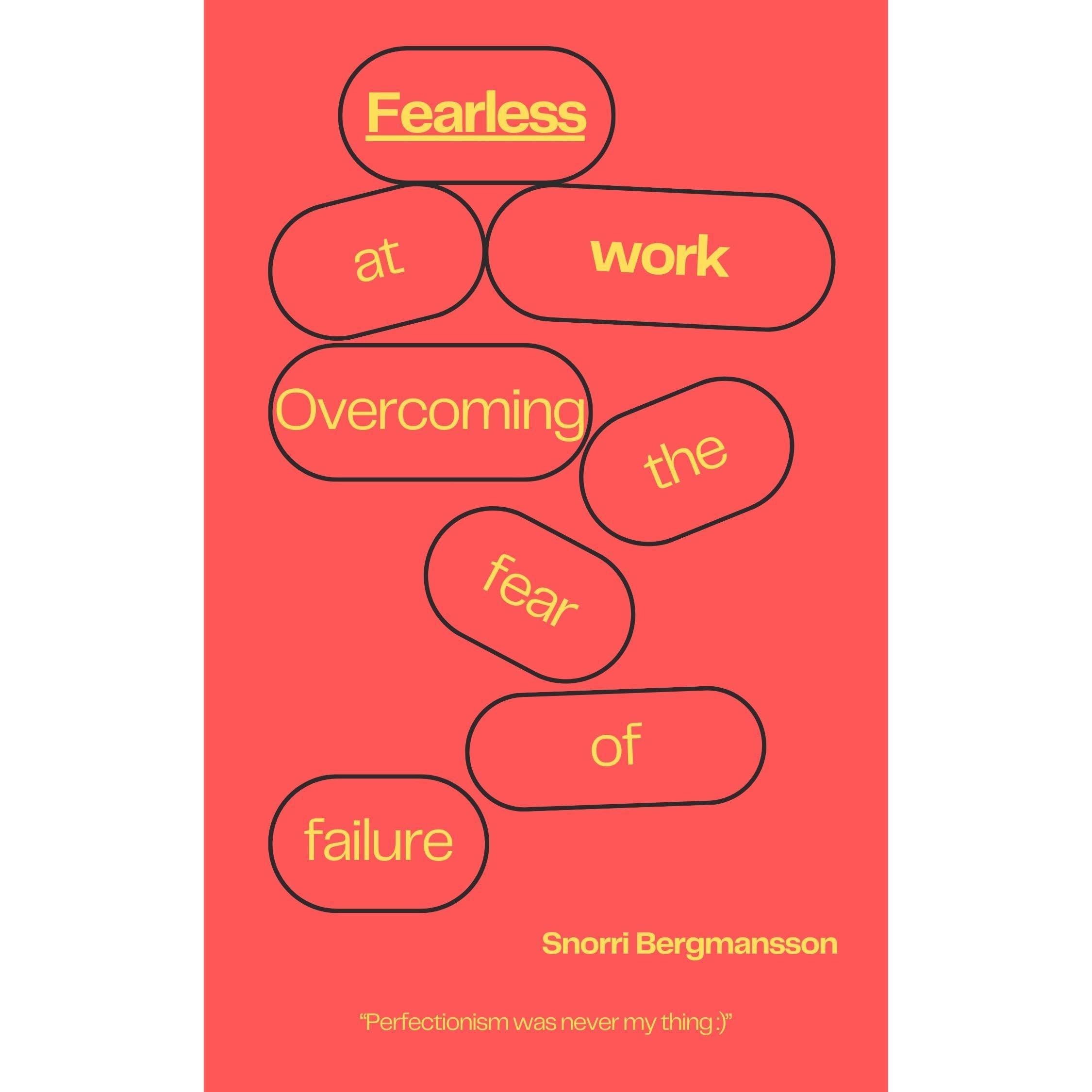 Fearless at Work: Overcoming the Fear of Failure