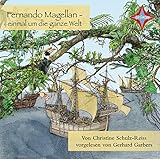 Fernando Magellan: einmal um die ganze Welt, vollständige Lesung, gelesen von Gerhard Garbers, 1 CD