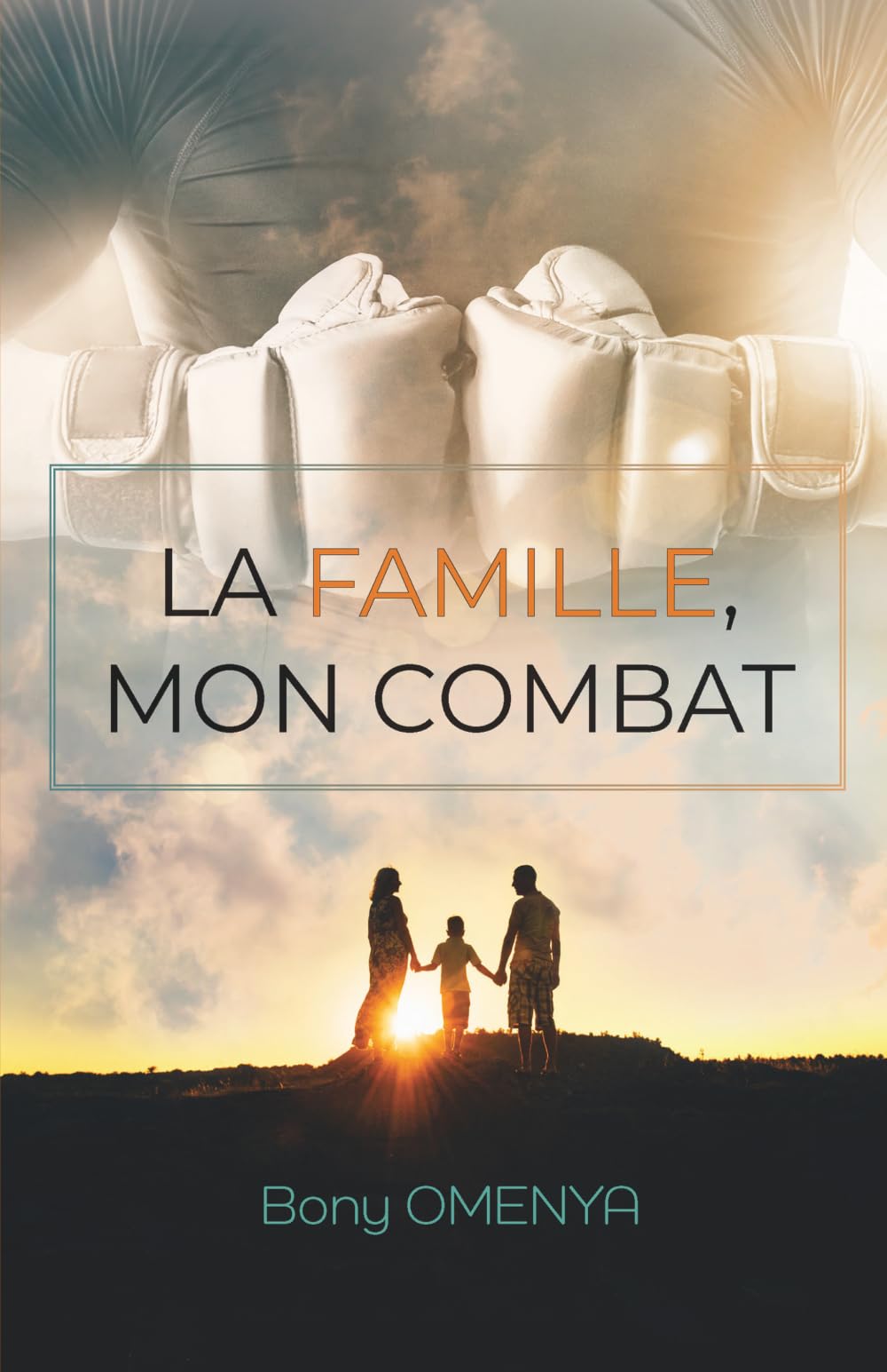 La famille, mon combat