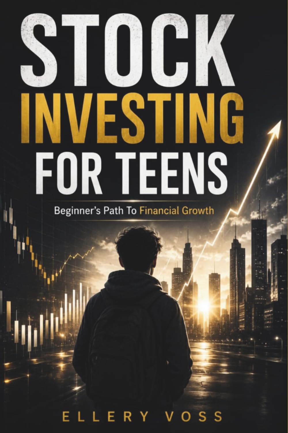 STOCK INVESTING FOR TEENS: Beginner's Path To Financial Growth