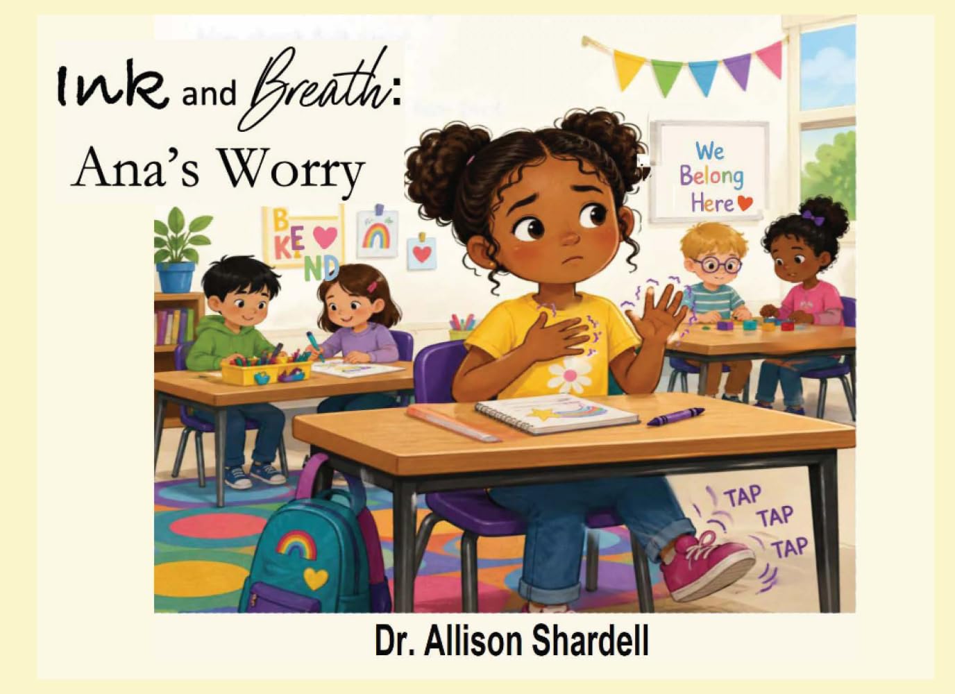 Ink and Breath: Ana's Worry: Creative Writing and Mindfulness Activities for Emotional Learning