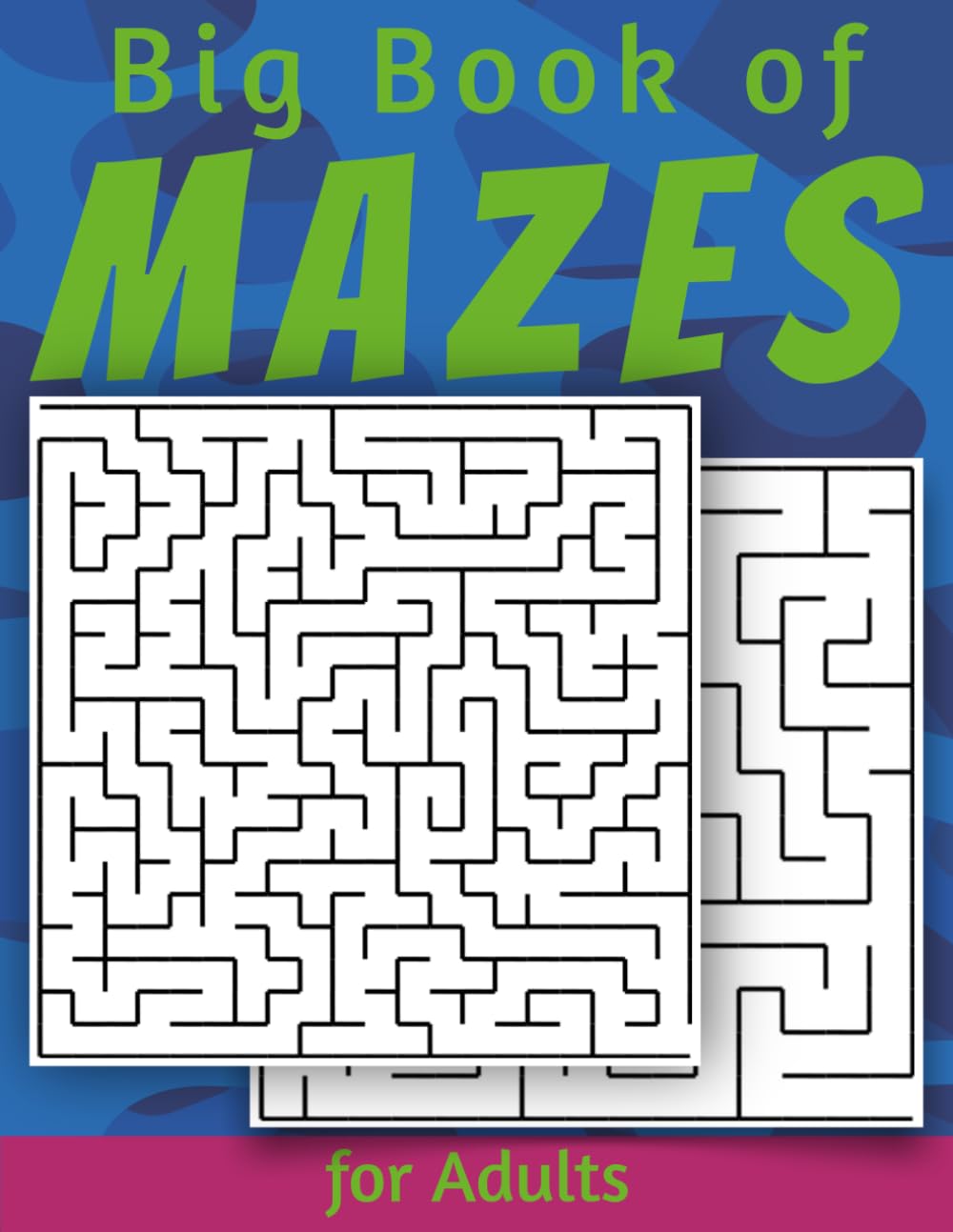 Big Book of Mazes for Adults: 185 Fun and Challenging Puzzles for Adults | Mixed Difficulty Levels with Solutions