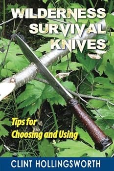 Paperback Wilderness Survival Knives: Tips for Choosing and Using Book