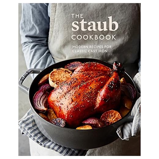 The Staub Cookbook: Modern Recipes for Classic Cast Iron